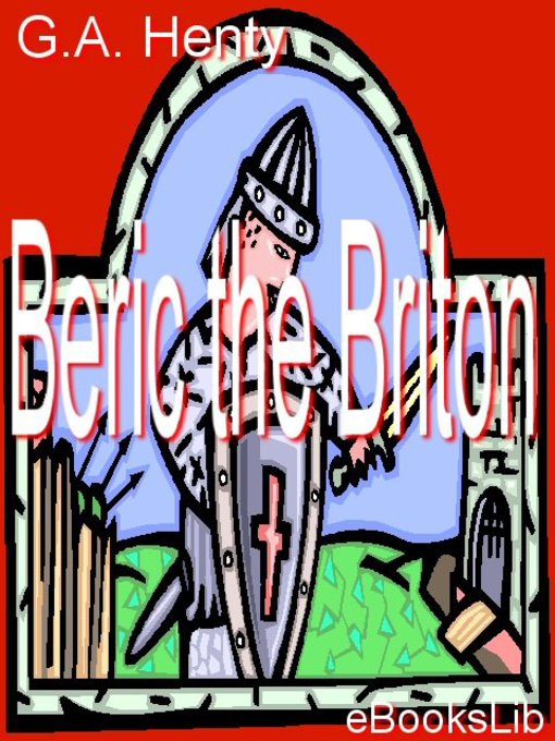 Title details for Beric the Briton by G. A. Henty - Available